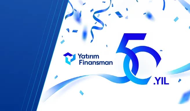 Yarım Asırlık Güven: Yatırım Finansman 50 Yaşında